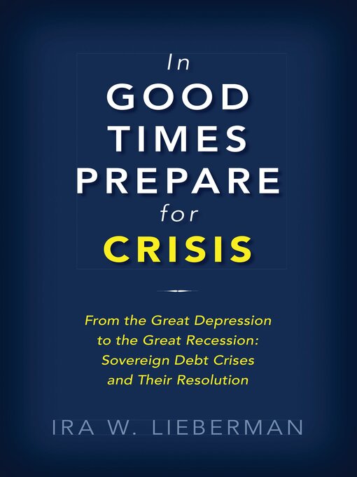 Title details for In Good Times Prepare for Crisis by Ira Lieberman - Available